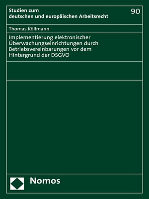 cover image of Implementierung elektronischer Überwachungseinrichtungen durch Betriebsvereinbarungen vor dem Hintergrund der DSGVO